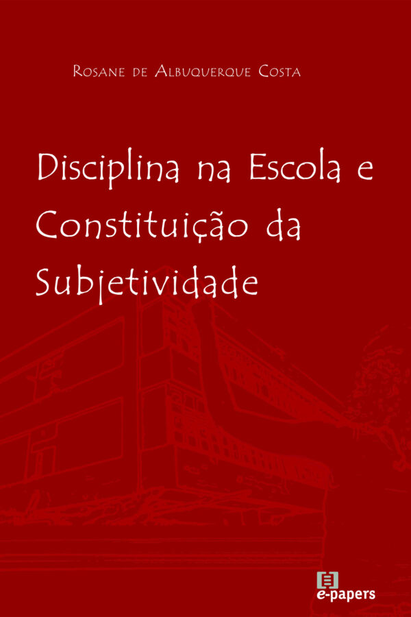 Disciplina na Escola e Constituição da Subjetividade