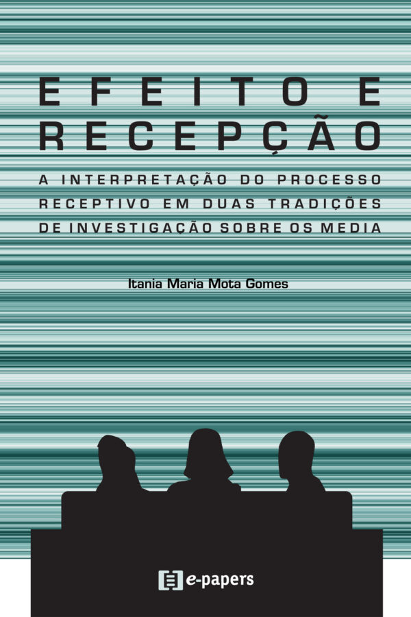 Efeito e Recepção: A interpretação do processo receptivo em duas tradições de  investigação  sobre  os  media