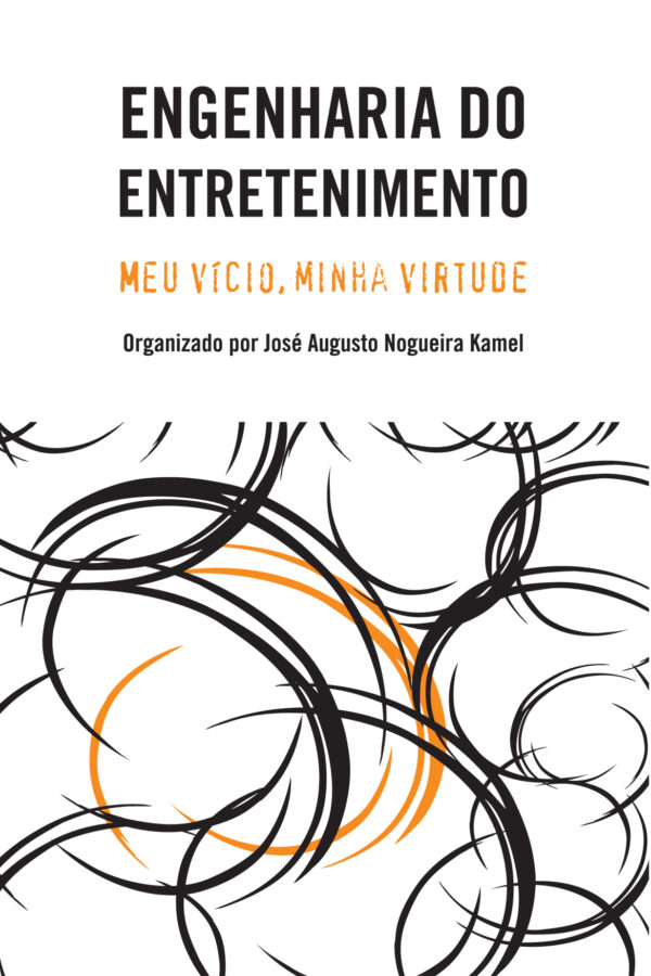 Engenharia do Entretenimento: Meu vício, Minha virtude