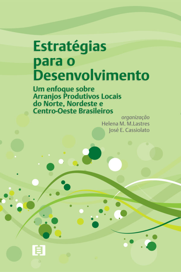 Estratégias para o Desenvolvimento: Um enfoque sobre  Arranjos Produtivos Locais  do Norte, Nordeste e  Centro-Oeste Brasileiros