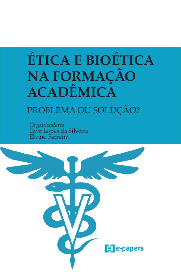 Ética e Bioética na formação acadêmica: Problema ou solução?