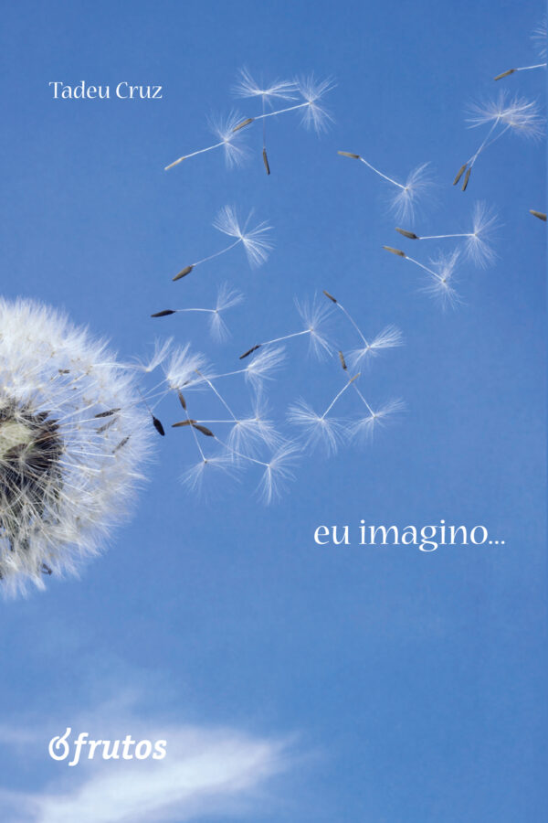 Eu imagino...