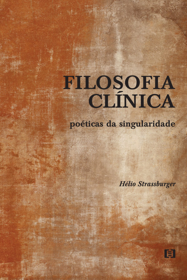 Filosofia Clínica: Poéticas da singularidade