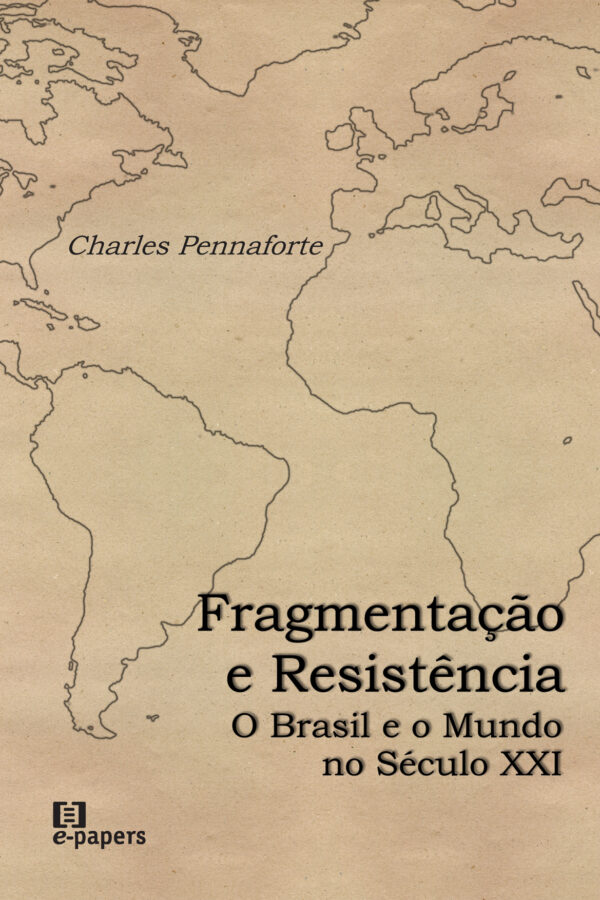 Fragmentação e Resistência: O Brasil e o mundo no século XXI