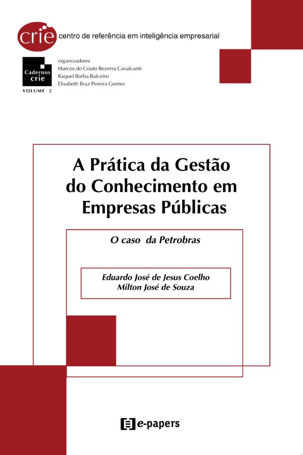 A Prática da Gestão do Conhecimento em Empresas Públicas - vol. II: O caso da PETROBRAS