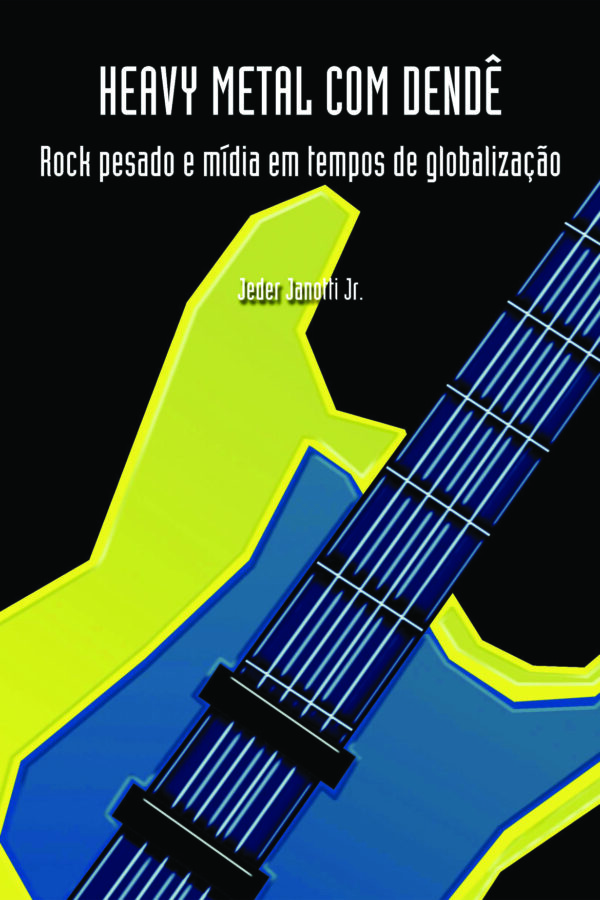 Heavy Metal com Dendê: Rock pesado e mídia em tempos de globalização