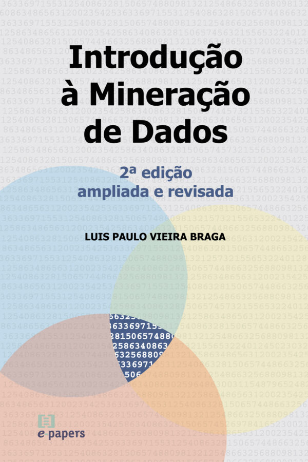 Introdução à Mineração de Dados - 2a edição: Edição ampliada e revisada