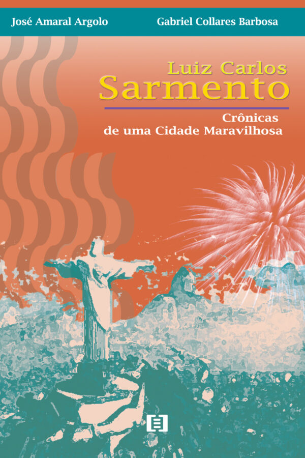 Luiz Carlos Sarmento: Crônicas de uma Cidade Maravilhosa
