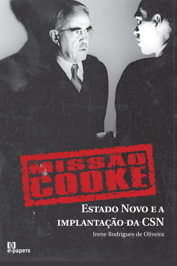 Missão Cooke: Estado Novo e a Implantação da CSN