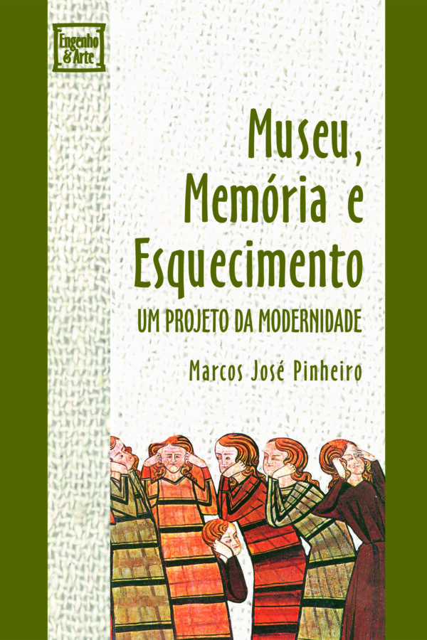Museu, Memória e Esquecimento: Um projeto da modernidade