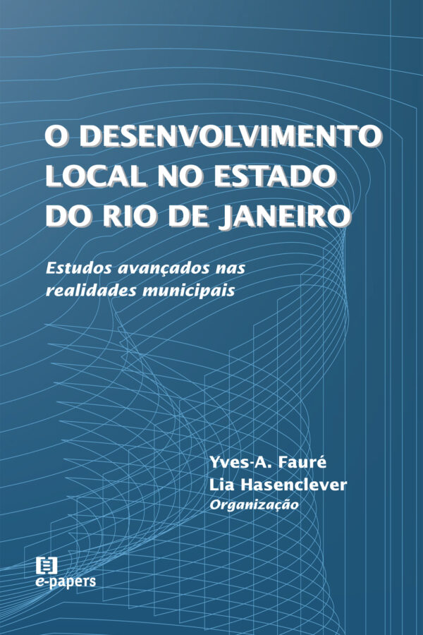 O Desenvolvimento Local no Estado do Rio de Janeiro: Estudos avançados nas realidades municipais
