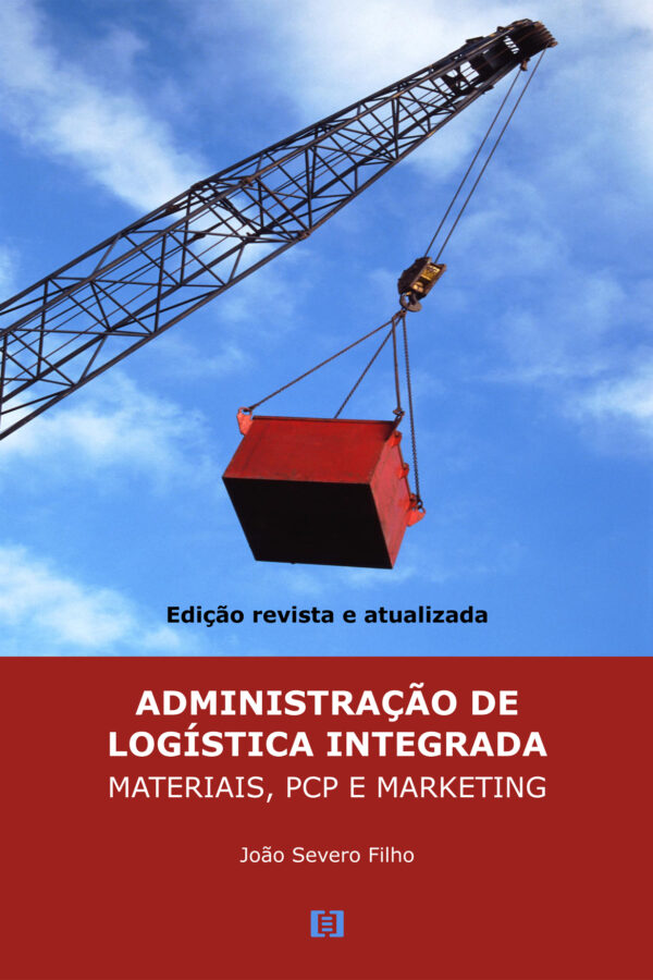 Administração de Logística Integrada: Materiais, PCP e Marketing