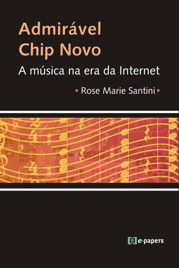 Admirável Chip Novo: A música na Era da Internet