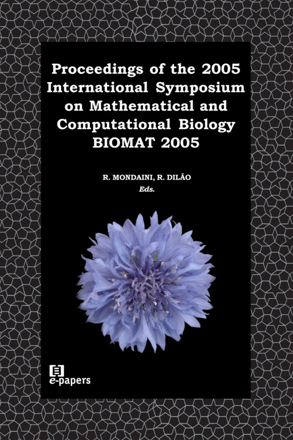 Proc. of the 2005 International Symposium on Mathematical and Computational Biology: BIOMAT 2005