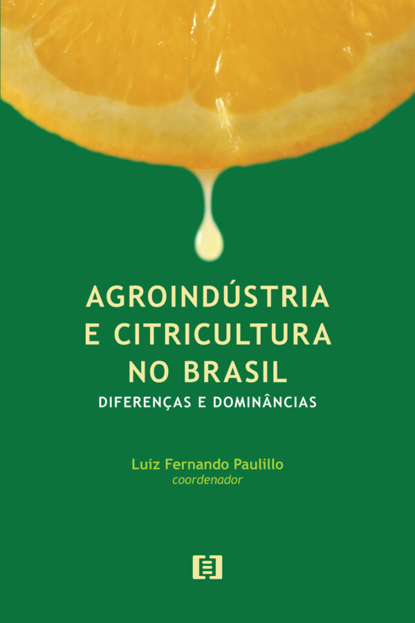 Agroindústria e Citricultura no Brasil: Diferenças e dominâncias
