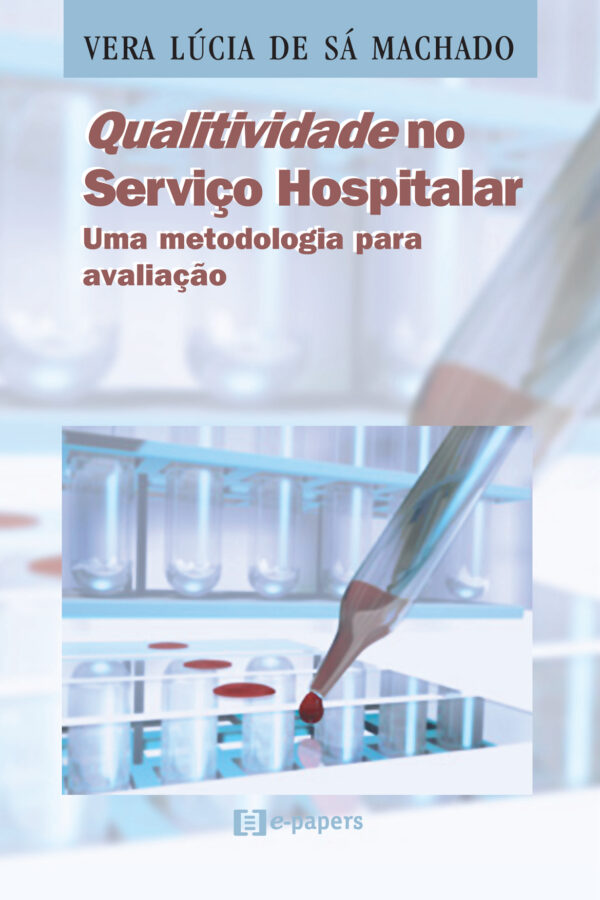 Qualitividade no Serviço Hospitalar: Uma metodologia para avaliação
