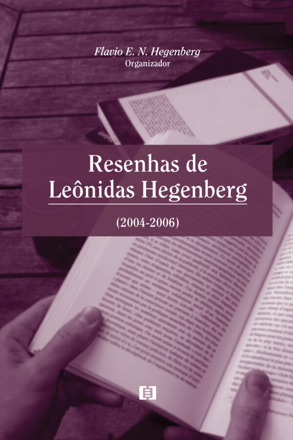 Resenhas de Leônidas Hegenberg (2004-2006): Matemática, Filosofia, Linguagem, Ficção