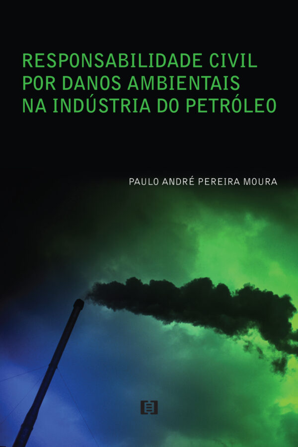 Responsabilidade civil por danos ambientais na indústria do Petróleo