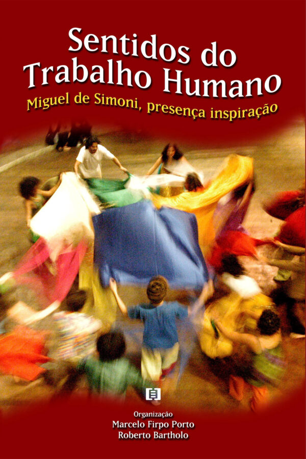 Sentidos do Trabalho Humano: Miguel de Simoni, presença inspiração