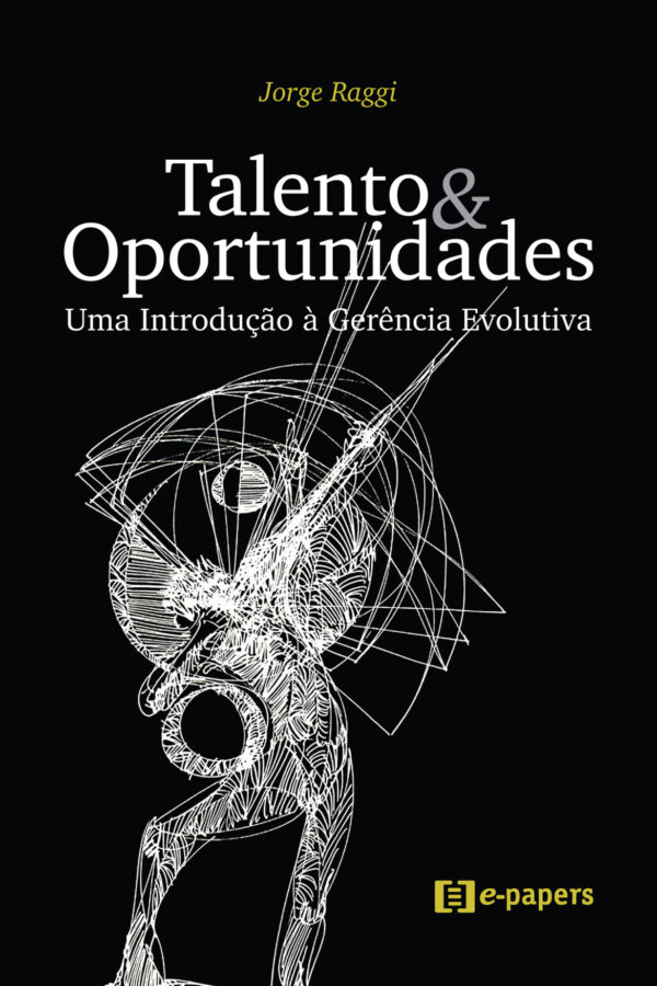 Talento e Oportunidades: Uma Introdução à Gerência Evolutiva