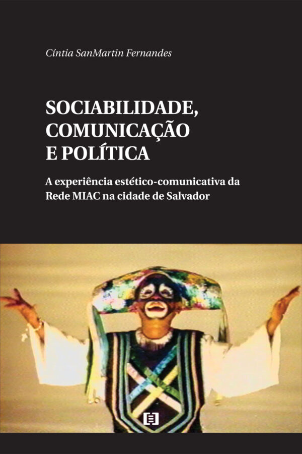 Sociabilidade, Comunicação e Política: A experiência estético-comunicativa da Rede MIAC na cidade de Salvador