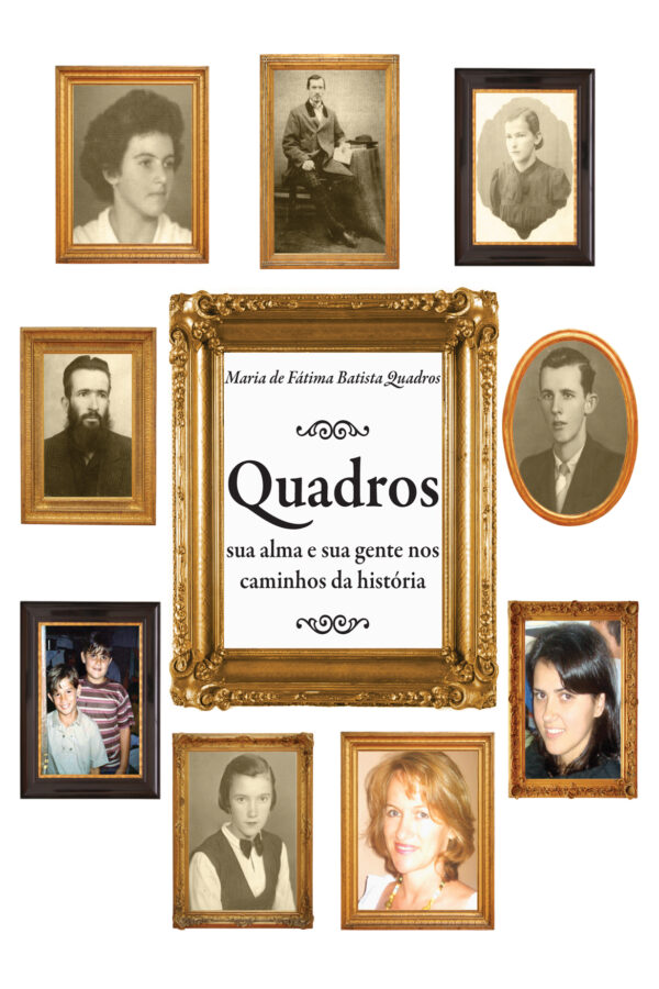 Quadros: Sua alma e sua gente nos caminhos da história