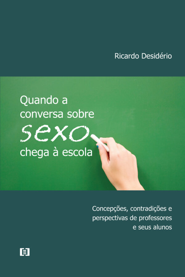 Quando a conversa sobre sexo chega à escola: Concepções, contradições e perspectivas de professores e seus alunos