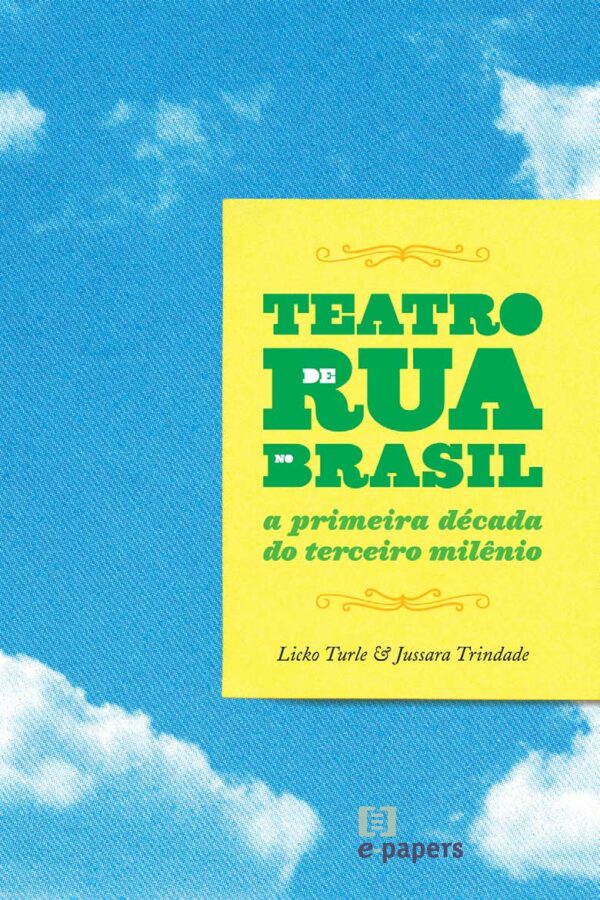 Teatro de Rua no Brasil: A primeira década do terceiro milênio