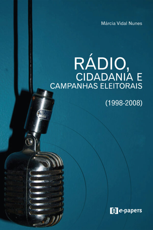 Rádio, Cidadania e Campanhas Eleitorais (1998-2008)