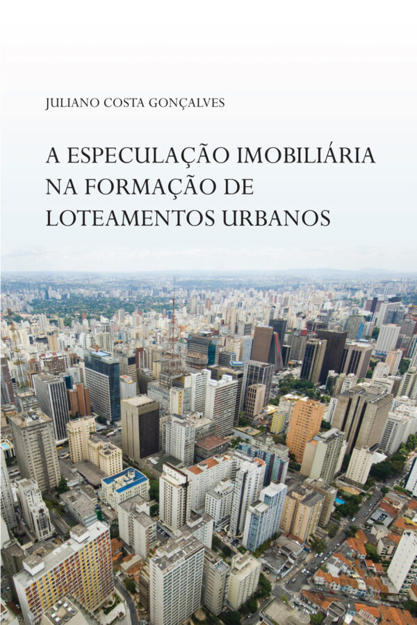 A especulação imobiliária na formação de loteamentos urbanos: um estudo de caso