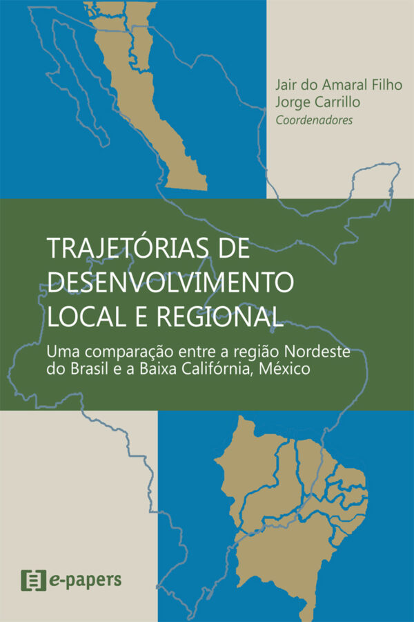 Trajetórias de desenvolvimento local e regional: Uma comparação entre a região Nordeste do Brasil e a Baixa Califórnia, México