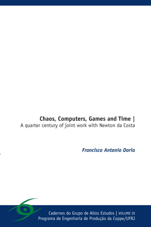 Chaos, Computers, Games and Time: A quarter century of joint work with Newton da Costa