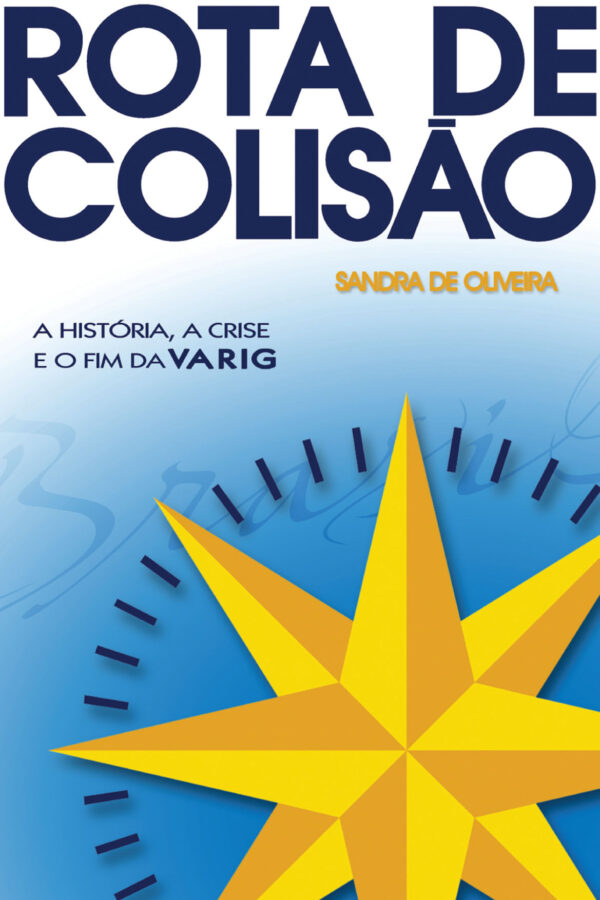 Rota de colisão: A história, a crise e o fim da Varig