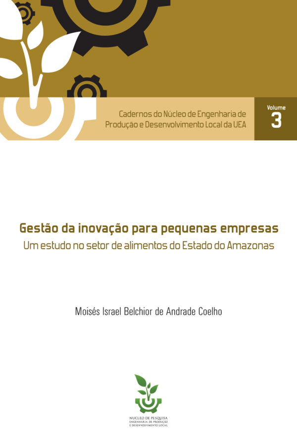 Gestão da inovação para pequenas empresas: Um estudo no setor de alimentos do Estado do Amazonas