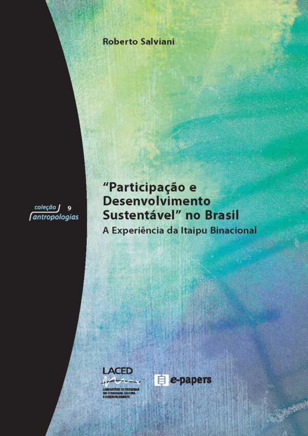Participação e Desenvolvimento Sustentável no Brasil: A experiência da Itaipu Binacional
