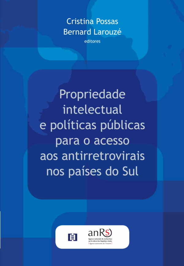 Propriedade intelectual e políticas públicas para o acesso aos antirretrovirais nos países do Sul