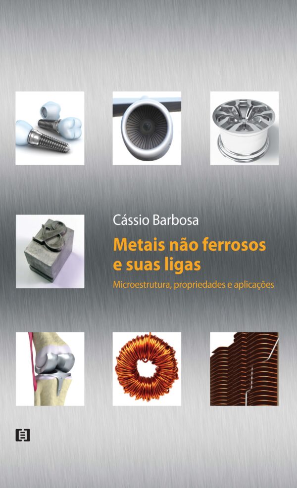 Metais não Ferrosos e suas Ligas: Microestrutura, Propriedades e Aplicações