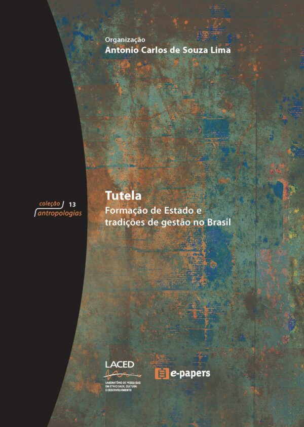 Tutela: Formação de Estado e tradições de gestão no Brasil