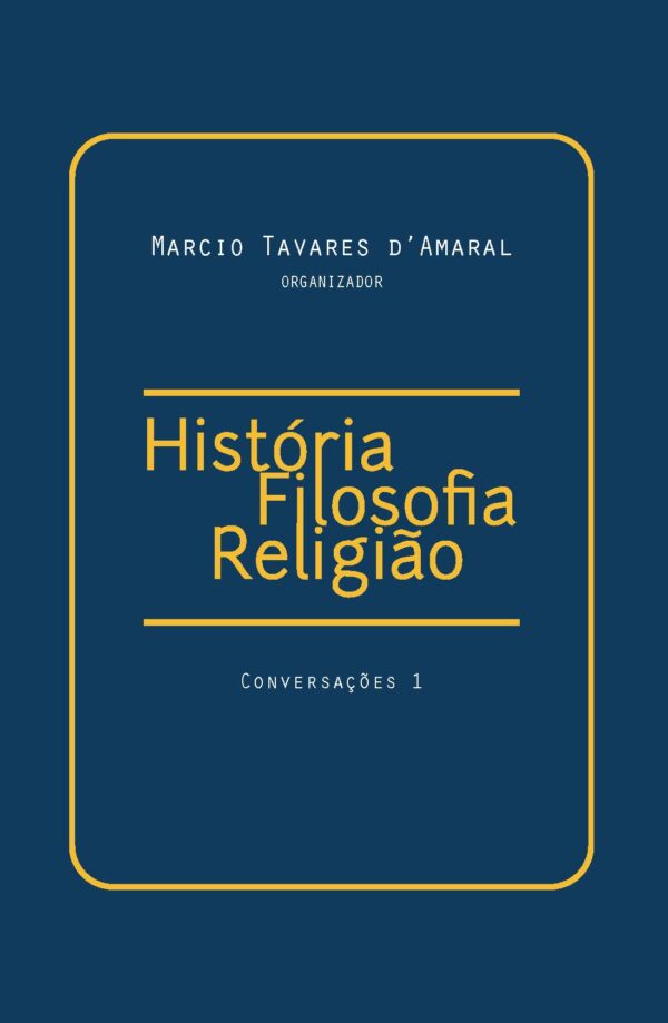 História Filosofia Religião: Conversações 1
