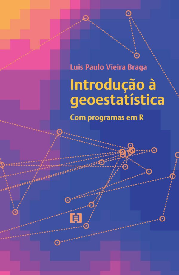 Introdução à Geoestatística: Com programas em R