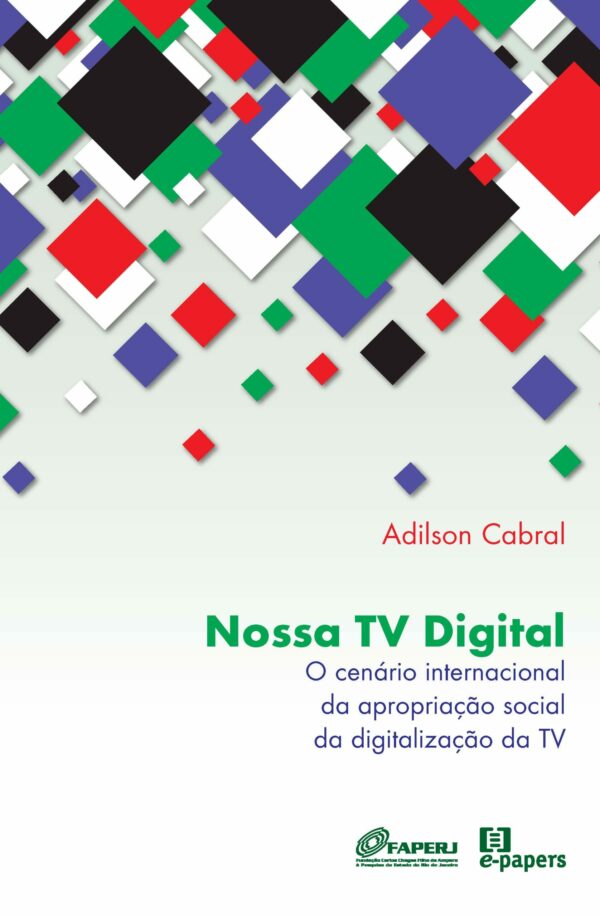 Nossa TV Digital: O cenário internacional da apropriação social da digitalização da TV