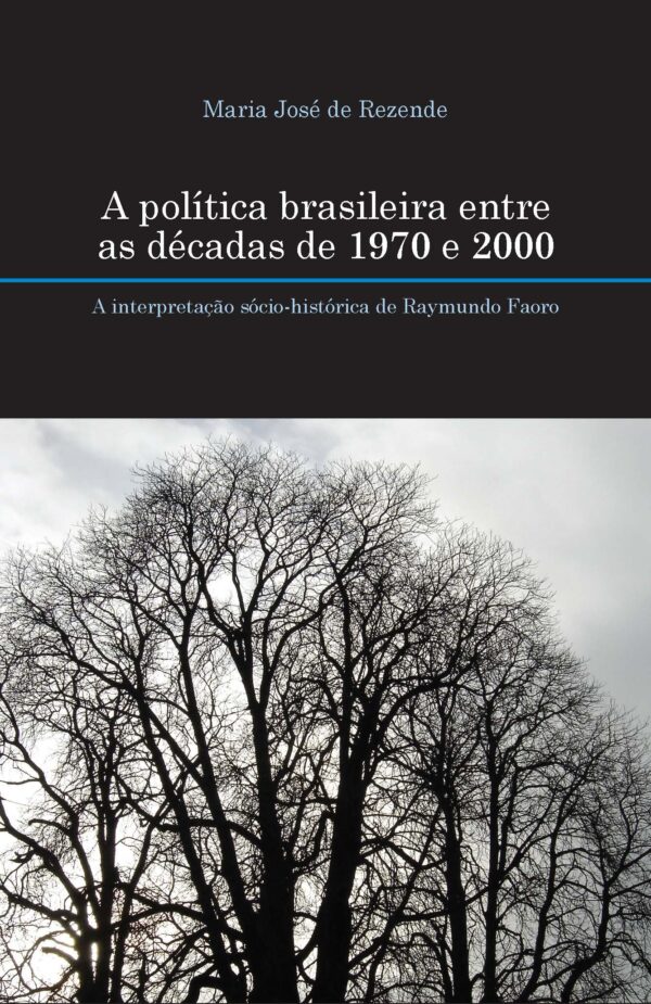 A política brasileira entre as décadas de 1970 e 2000: A interpretação sócio-histórica de Raymundo Faoro