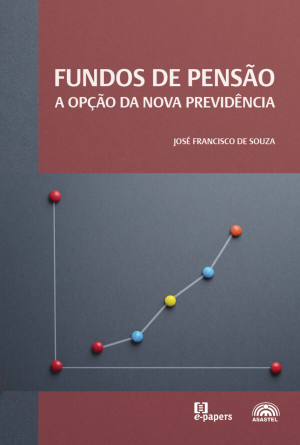 Fundos de Pensão: A opção da nova Previdência