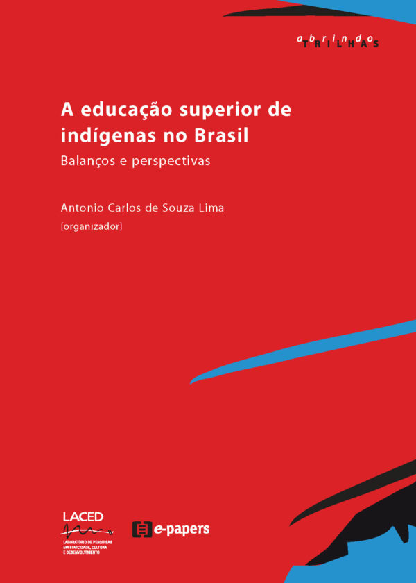 A educação superior de indígenas no Brasil: Balanços e perspectivas