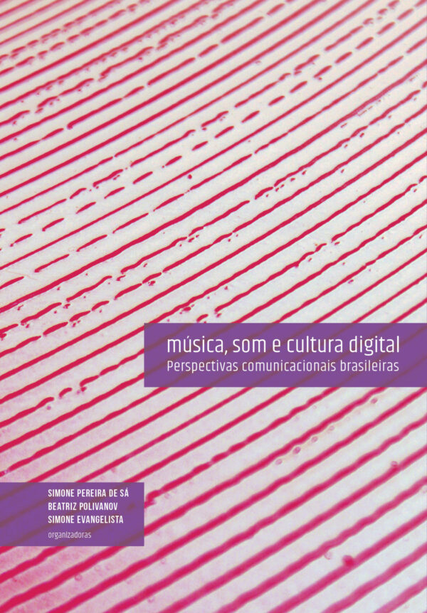 Música, som e cultura digital: Perspectivas comunicacionais brasileiras
