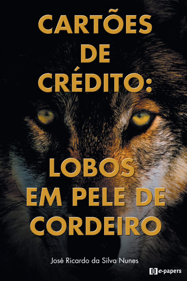 Cartões de Crédito: Lobos em Pele de Cordeiro