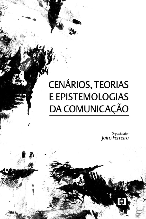 Cenários, teorias e epistemologias da comunicação