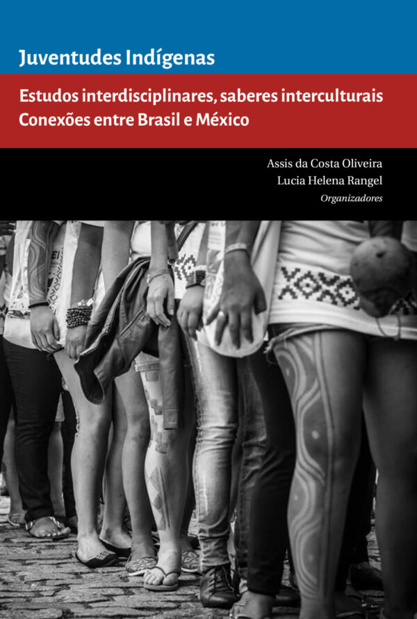 Juventudes Indígenas: Estudos interdisciplinares, saberes interculturais - Conexões entre Brasil e México