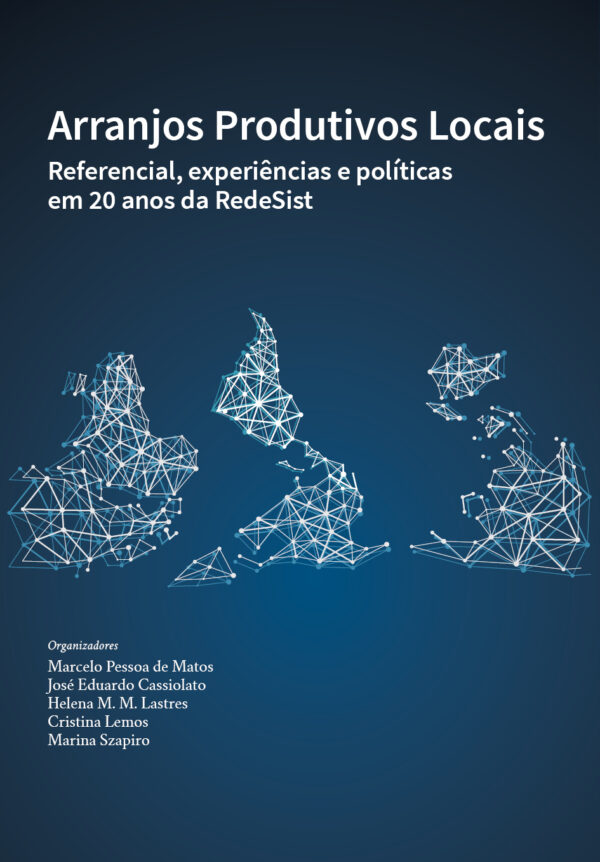 Arranjos Produtivos Locais: Referencial, experiências e políticas em 20 anos da RedeSist