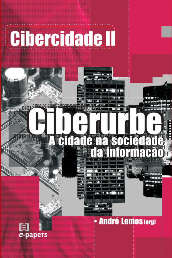 Cibercidade 2: Ciberurbe: A cidade na sociedade da informação
